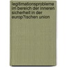 Legitimationsprobleme Im Bereich Der Inneren Sicherheit in Der Europ�Ischen Union door Alexander Sander