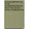 Prozessoptimierung in Der Schadenbearbeitung Durch Den Einsatz Eines Schadenportals by Gloria Gless