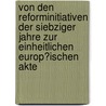 Von Den Reforminitiativen Der Siebziger Jahre Zur Einheitlichen Europ�Ischen Akte door Piotr Grochocki