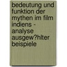 Bedeutung Und Funktion Der Mythen Im Film Indiens - Analyse Ausgew�Hlter Beispiele door Cornelia Wurzinger