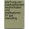 Erkl�Rung Von Habitualisiertem Kaufverhalten Und Implikationen F�R Das Marketing by Nicolai M�ssbauer