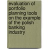 Evaluation of Portfolio Planning Tools on the Example of the Polish Banking Industry door Florian Langhammer