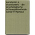 Konstantin S. Stanislawski - Die Psychologische Schauspielmethode Seiner Fr�Hphase