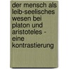 Der Mensch Als Leib-Seelisches Wesen Bei Platon Und Aristoteles - Eine Kontrastierung door Joachim Pautz