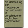 Die Darstellung Der Modalverben Can Und Could in Verschiedenen Englischen Grammatiken door Natalie Lewis