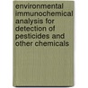 Environmental Immunochemical Analysis for Detection of Pesticides and Other Chemicals door Nicholas P. Cheremisinoff