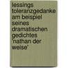 Lessings Toleranzgedanke Am Beispiel Seines Dramatischen Gedichtes 'Nathan Der Weise' by Stephanie Gr�ner