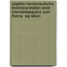 Objektiv-Hermeneutische Textinterpretation Einer Interviewsequenz Zum Thema  Wg-Leben door Anne Burkhardt