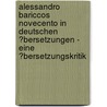 Alessandro Bariccos Novecento in Deutschen �Bersetzungen - Eine �Bersetzungskritik door Daniela Rollmann
