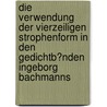 Die Verwendung Der Vierzeiligen Strophenform in Den Gedichtb�Nden Ingeborg Bachmanns by Ariane Wischnik