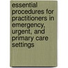 Essential Procedures for Practitioners in Emergency, Urgent, and Primary Care Settings door Theresa M. Campo