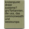 Knotenpunkt Dreier Systeme? Gro�britannien, Die Usa, Das Commonwealth Und Westeuropa door Bernd Evers