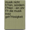 Musik Nicht H�Ren, Sondern F�Hlen - Ein Ohr F�R Die Musik Trotz Geh�Rlosigkeit door Tanja Berlin