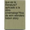 Que Es La Literatura? Aplicado a La Obra Cinematogr�Fica De Wim Wenders Lisbon Story door Lucila Gonz�lez Alfaya