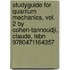 Studyguide for Quantum Mechanics, Vol. 2 by Cohen-Tannoudji, Claude, Isbn 9780471164357