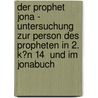Der Prophet Jona - Untersuchung Zur Person Des Propheten in 2. K�N 14  Und Im Jonabuch door Claudia Gerdes