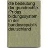 Die Bedeutung Der Grundrechte F�R Das Bildungssystem in Der Bundesrepublik Deutschland by Thorsten Lemmer