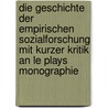 Die Geschichte Der Empirischen Sozialforschung Mit Kurzer Kritik an Le Plays Monographie door Roswitha F?rst