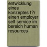 Entwicklung Eines Konzeptes F�R Einen Employer Self Service Im Bereich Human Resources door Oliver G�tzinger