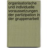 Organisatorische Und Individuelle Voraussetzungen Der Partizipation in Der Gruppenarbeit by Roswitha F?rst