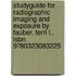 Studyguide for Radiographic Imaging and Exposure by Fauber, Terri L., Isbn 9780323083225