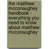 The Matthew Mcconaughey Handbook - Everything You Need to Know About Matthew Mcconaughey door Sylvia Shorter