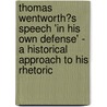 Thomas Wentworth�S Speech 'In His Own Defense' - a Historical Approach to His Rhetoric door Sarai Jung