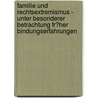 Familie Und Rechtsextremismus - Unter Besonderer Betrachtung Fr�Her Bindungserfahrungen door Christoph B�lau