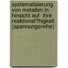 Systematisierung Von Metallen in Hinsicht Auf  Ihre Reaktionsf�Higkeit (Spannungsreihe) door Robert Kirchner