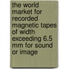 The World Market for Recorded Magnetic Tapes of Width Exceeding 6.5 Mm for Sound Or Image door Icon Group International