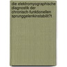 Die Elektromyographische Diagnostik Der Chronisch-Funktionellen Sprunggelenkinstabilit�T door Klaus Lipke