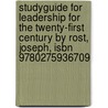 Studyguide for Leadership for the Twenty-First Century by Rost, Joseph, Isbn 9780275936709 by Cram101 Textbook Reviews