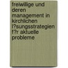 Freiwillige Und Deren Management in Kirchlichen L�Sungsstrategien F�R Aktuelle Probleme door Thomas Schwarz