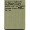Gegenrevolution�Re Und Faschistische Politische Vorg�Nge in Europa in Den 1920Er Jahren door Andreas Schmidt