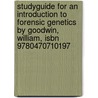 Studyguide for an Introduction to Forensic Genetics by Goodwin, William, Isbn 9780470710197 by Cram101 Textbook Reviews