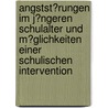 Angstst�Rungen Im J�Ngeren Schulalter Und M�Glichkeiten Einer Schulischen Intervention door Steffanie Rosenhahn