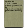 Das Bild Der Normannischen Eroberung Englands in Der Anglonormannischen Geschichtsschreibung door Ulrike Kemper