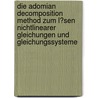 Die Adomian Decomposition Method Zum L�Sen Nichtlinearer Gleichungen Und Gleichungssysteme by Andy Stephan