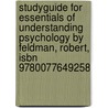 Studyguide for Essentials of Understanding Psychology by Feldman, Robert, Isbn 9780077649258 by Cram101 Textbook Reviews