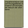 Charakteranalyse Und Verf�Hrungsebenen in Friedrich D�Rrenmatts Der Besuch Der Alten Dame door Nadja Jurk