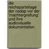 Die Reichsparteitage Der Nsdap Vor Der 'Machtergreifung' Und Ihre Audiovisuelle Dokumentation door Christian Heinze