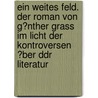 Ein Weites Feld. Der Roman Von G�Nther Grass Im Licht Der Kontroversen �Ber Ddr Literatur door Markus Nowatzki