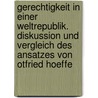 Gerechtigkeit in Einer Weltrepublik. Diskussion Und Vergleich Des Ansatzes Von Otfried Hoeffe by Katja Beitat