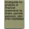 Studyguide for Analysis of Financial Statements by Drake, Pamela Peterson, Isbn 9781118299982 door Cram101 Textbook Reviews
