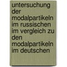 Untersuchung Der Modalpartikeln Im Russischen Im Vergleich Zu Den Modalpartikeln Im Deutschen by Irina Giertz