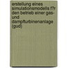 Erstellung Eines Simulationsmodells F�R Den Betrieb Einer Gas- Und Dampfturbinenanlage (Gud) door R. Jungbluth
