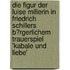 Die Figur Der Luise Millerin in Friedrich Schillers B�Rgerlichem Trauerspiel 'Kabale Und Liebe'