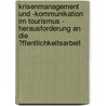 Krisenmanagement Und -Kommunikation Im Tourismus - Herausforderung an Die �Ffentlichkeitsarbeit by Hendrikje Stieler