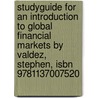 Studyguide for an Introduction to Global Financial Markets by Valdez, Stephen, Isbn 9781137007520 door Cram101 Textbook Reviews