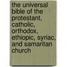 The Universal Bible of the Protestant, Catholic, Orthodox, Ethiopic, Syriac, and Samaritan Church door Joseph B. Lumpkin